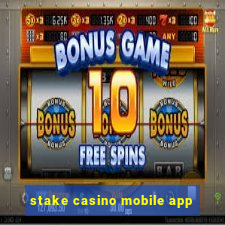 stake casino mobile app